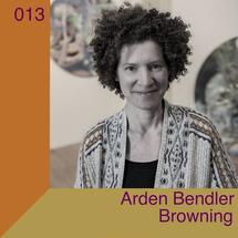 Arden Bendler Browning interviewed for Artist and Place podcast