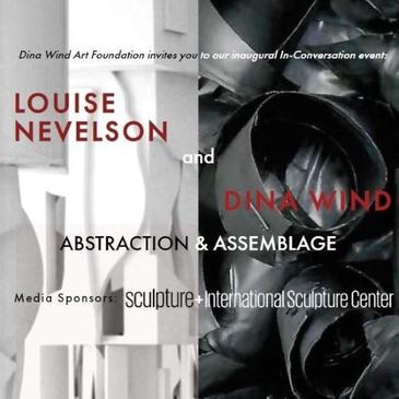 Dina Wind Art Foundation's: In Conversation: Louise Nevelson & Dina Wind, Abstraction & Assemblage