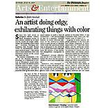 Newhall, Edith. "An Artist Doing Edgy, Exhilarating Things with Color," The Phila Inquirer, 7/18/10.