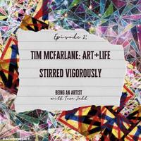 Tim McFarlane is a Guest on "Being An Artist" Podcast